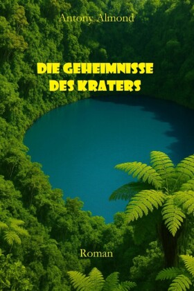 Die Geheimnisse des Kraters