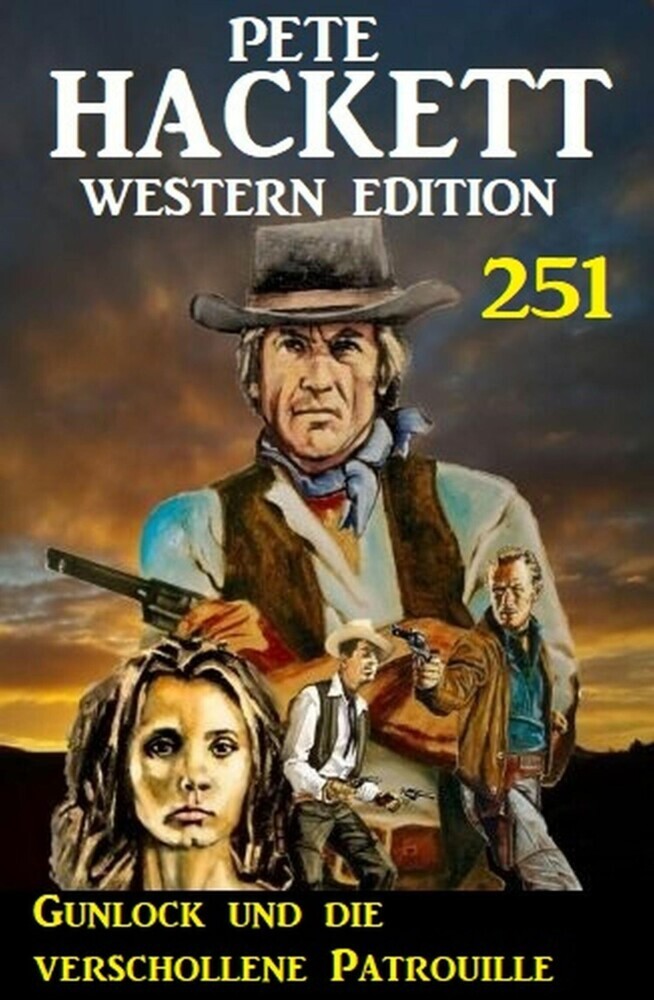 Gunlock und die verschollene Patrouille: Pete Hackett Western Edition 251 main product photo