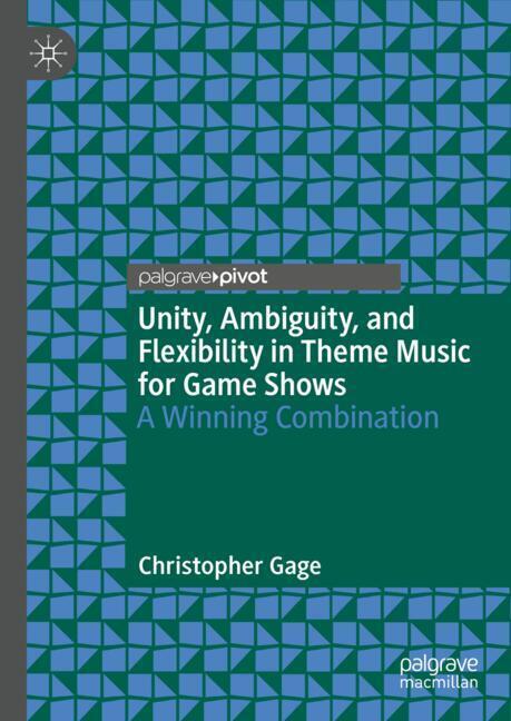 Unity, Ambiguity, and Flexibility in Theme Music for Game Shows main product photo