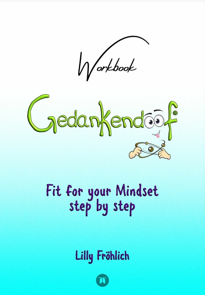 Gedankendoof - The Stupid Book about Thoughts - The power of thoughts: How to break negative patterns of thinking and feeling, build your self-esteem and create a happy life main product photo