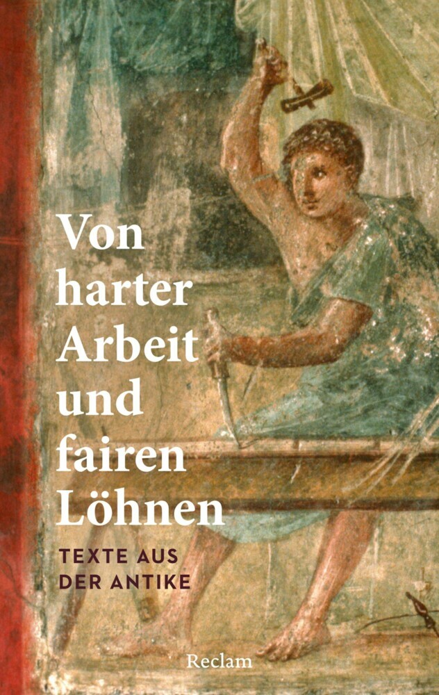Von harter Arbeit und fairen Löhnen. Texte aus der Antike main product photo