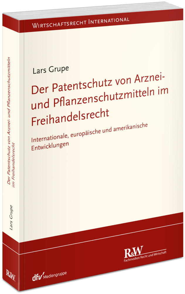 Der Patentschutz von Arznei- und Pflanzenschutzmitteln im Freihandelsrecht main product photo
