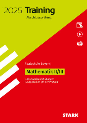 STARK Training Abschlussprüfung Realschule 2025 - Mathematik II/III - Bayern, m. 1 Buch, m. 1 Beilage