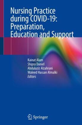 Nursing Practice during COVID-19: Preparation, Education and Support