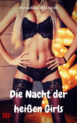 Die Nacht der heißen Girls