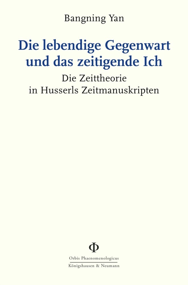 Die lebendige Gegenwart und das zeitigende Ich main product photo