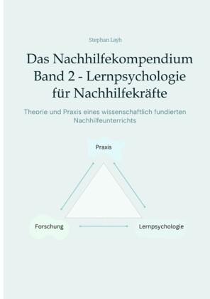 Das Nachhilfekompendium  Band 2  - Lernpsychologie für Nachhilfekräfte