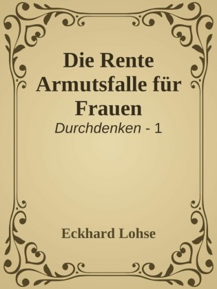 Die Rente Armutsfalle für Frauen