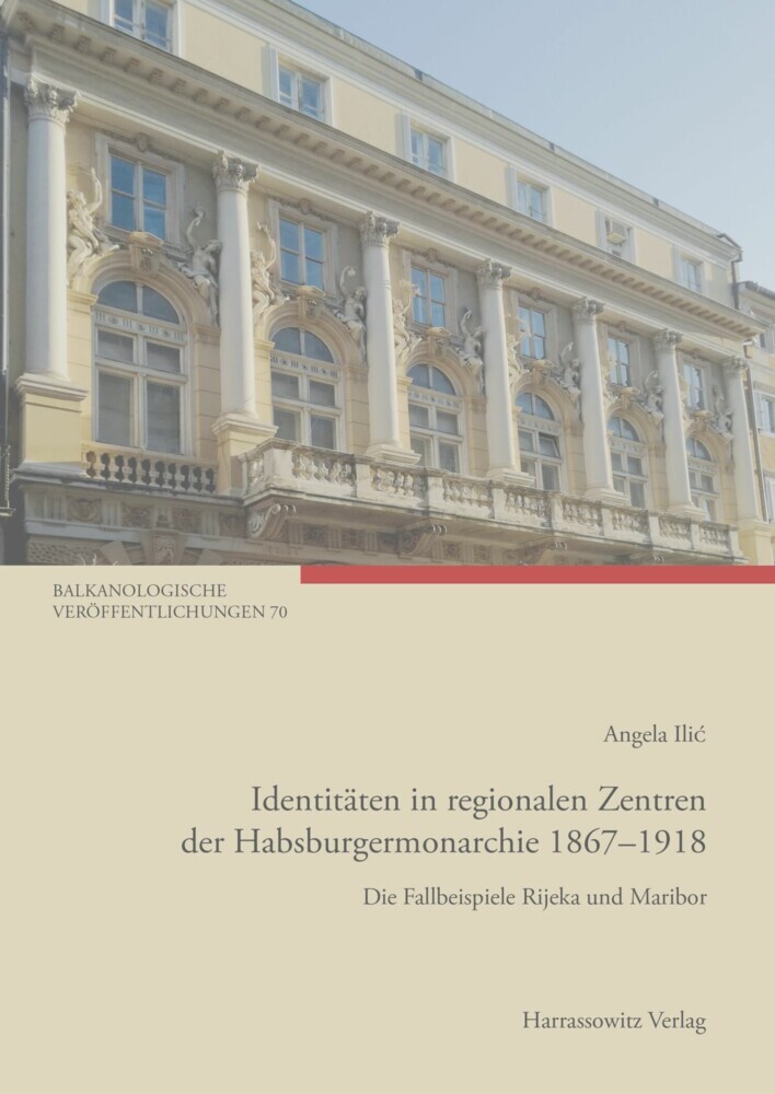 Identitäten in regionalen Zentren der Habsburgermonarchie 1867-1918 main product photo