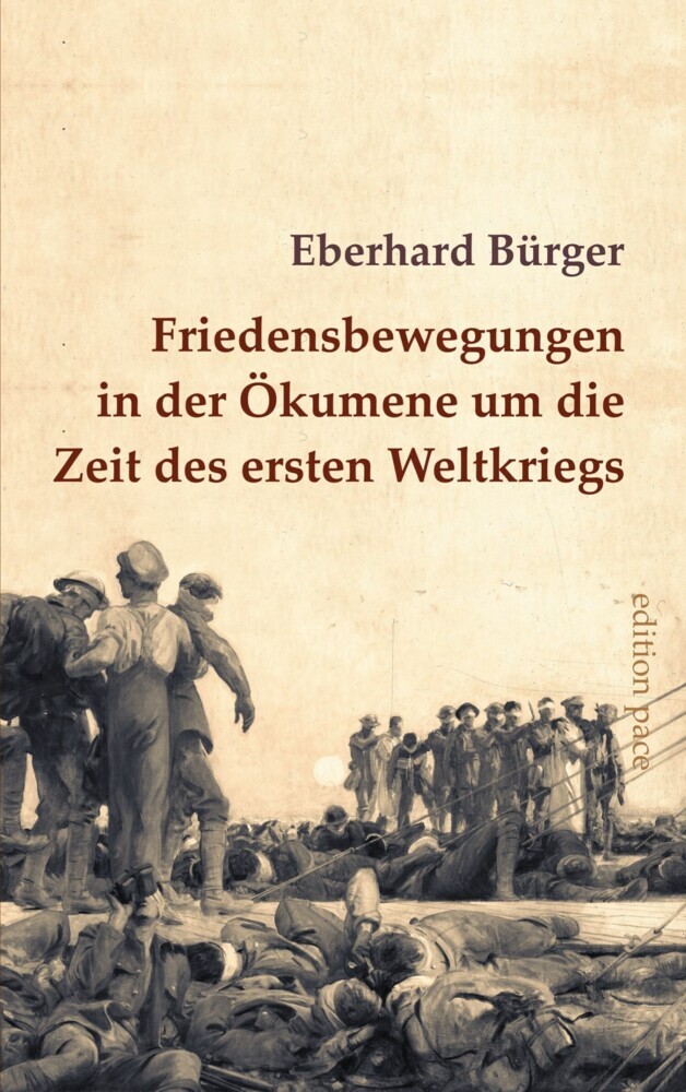 Friedensbewegungen in der Ökumene um die Zeit des ersten Weltkriegs main product photo