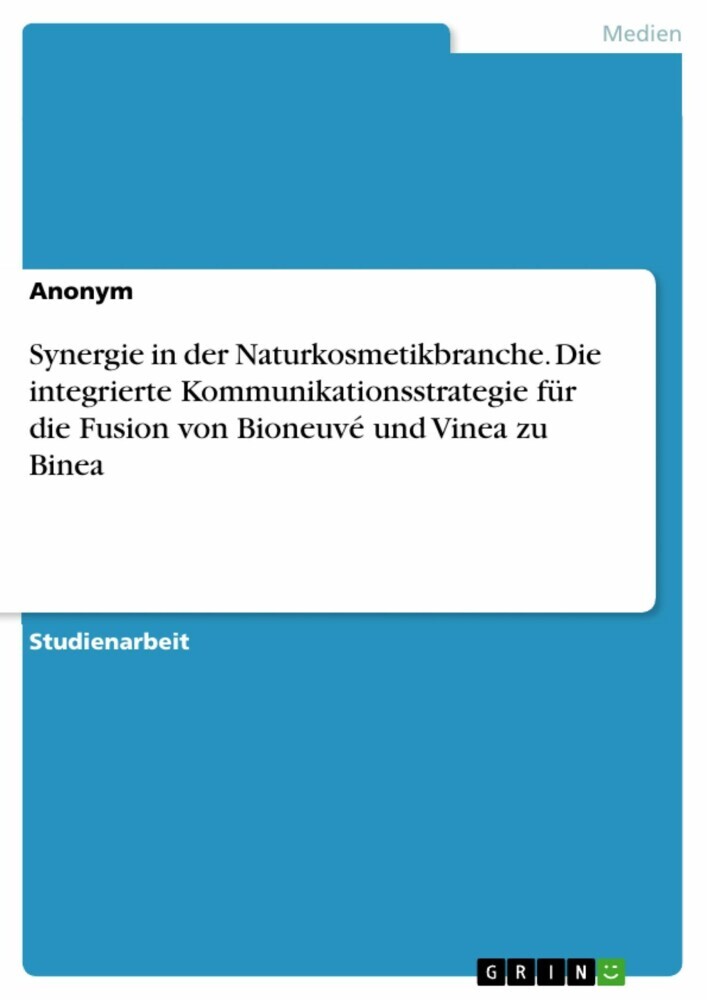 Synergie in der Naturkosmetikbranche. Die integrierte Kommunikationsstrategie für die Fusion von Bioneuvé und Vinea zu Binea main product photo