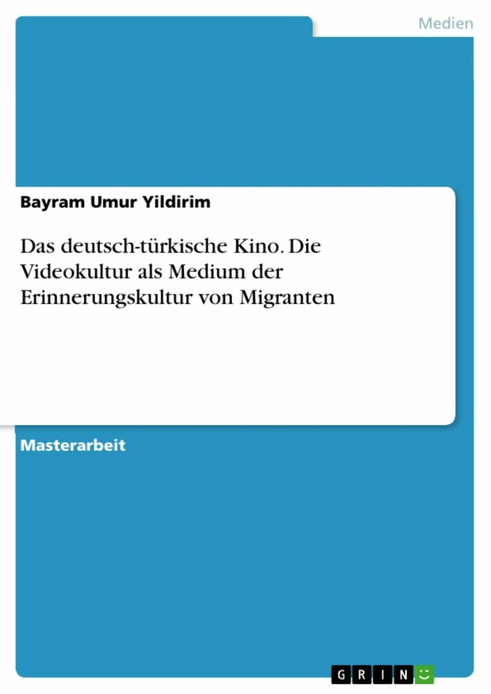 Das deutsch-türkische Kino. Die Videokultur als Medium der Erinnerungskultur von Migranten main product photo