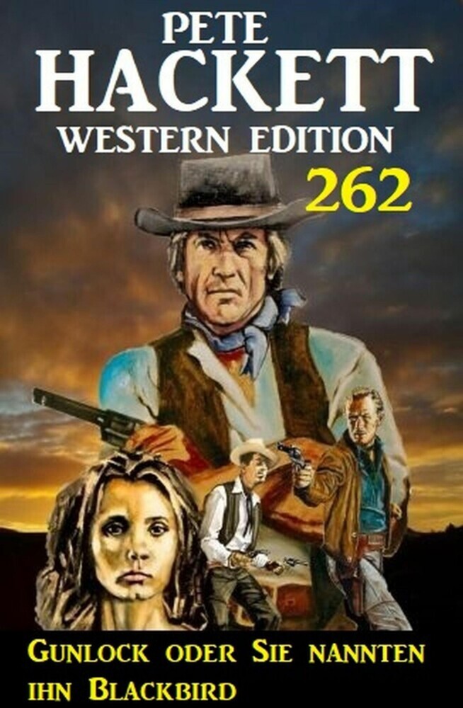 Gunlock oder Sie nannten ihn Blackbird: Pete Hackett Western Edition 262 main product photo