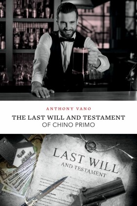 The Last Will and Testament of Chino Primo