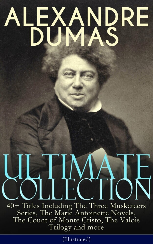 ALEXANDRE DUMAS Ultimate Collection: 40+ Titles (Illustrated) main product photo