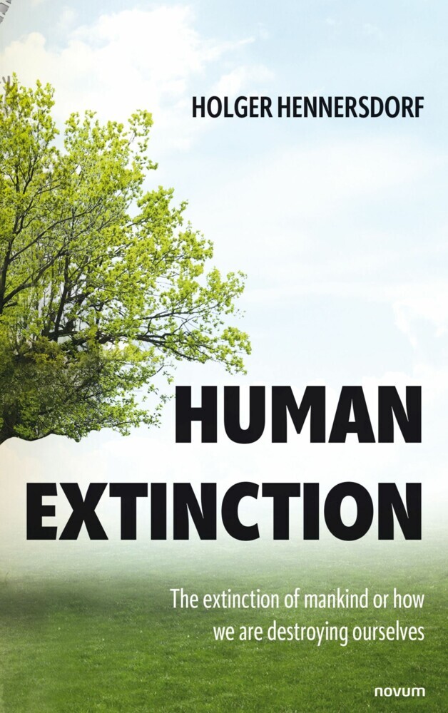 Human extinction - The extinction of mankind or how we are destroying ourselves main product photo