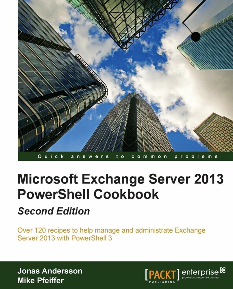 Microsoft Exchange Server 2013 PowerShell Cookbook: Second Edition main product photo