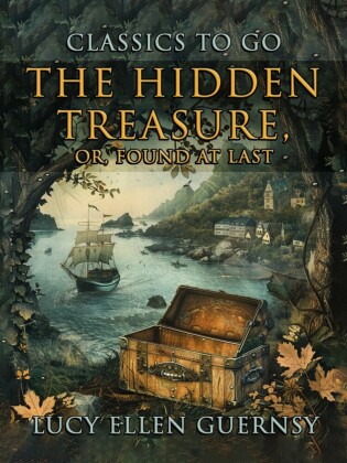 The Hidden Treasure, Or Found At Last