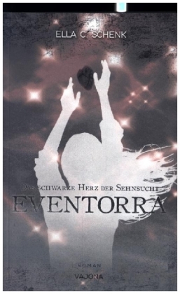 EVENTORRA - Das schwarze Herz der Sehnsucht (Band 2)