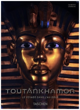 Toutânkhamon. Le voyage dans l'au-delà. 40th Ed.