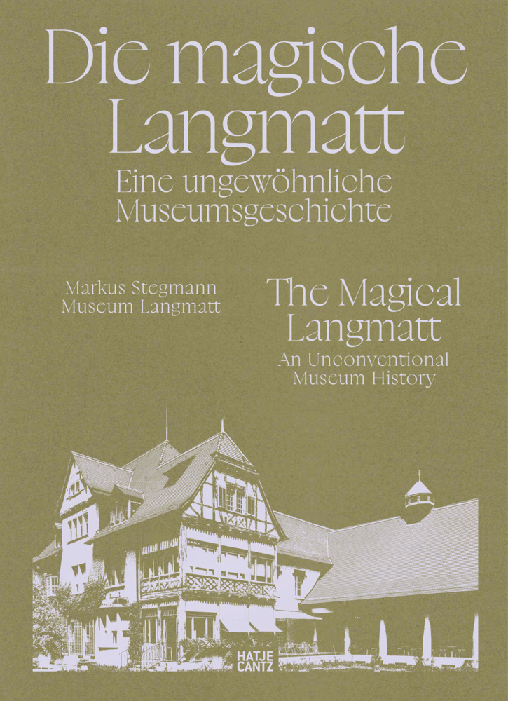 Die magische Langmatt. Eine ungewöhnliche Museumsgeschichte | The magical Langmatt. An unconventional Museum history - ein zweisprachiger Band über die Rettung eines Museumjuwels main product photo