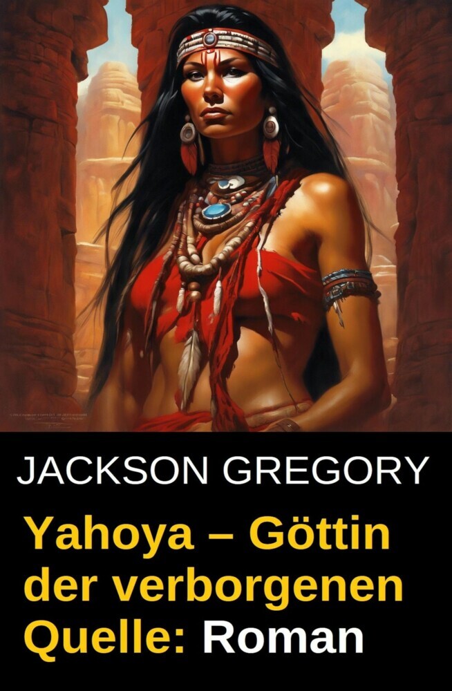 Yahoya - Göttin der verborgenen Quelle: Roman main product photo