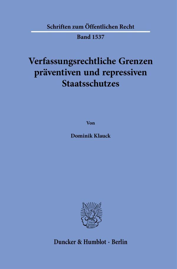 Verfassungsrechtliche Grenzen präventiven und repressiven Staatsschutzes main product photo