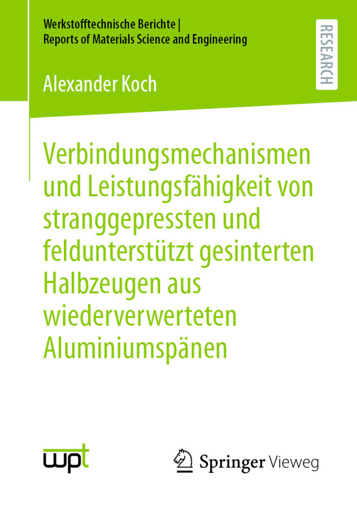 Verbindungsmechanismen und Leistungsfähigkeit von stranggepressten und feldunterstützt gesinterten Halbzeugen aus wiederverwerteten Aluminiumspänen main product photo
