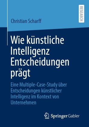Wie kÃ¼nstliche Intelligenz Entscheidungen prÃ¤gt