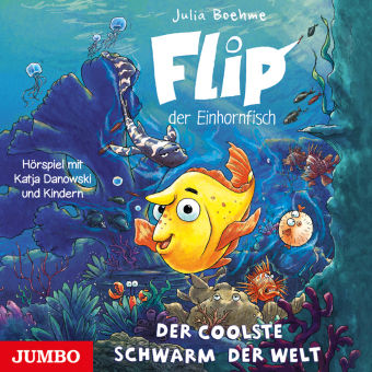 Flip, der Einhornfisch. Der coolste Schwarm der Welt,1 Audio-CD