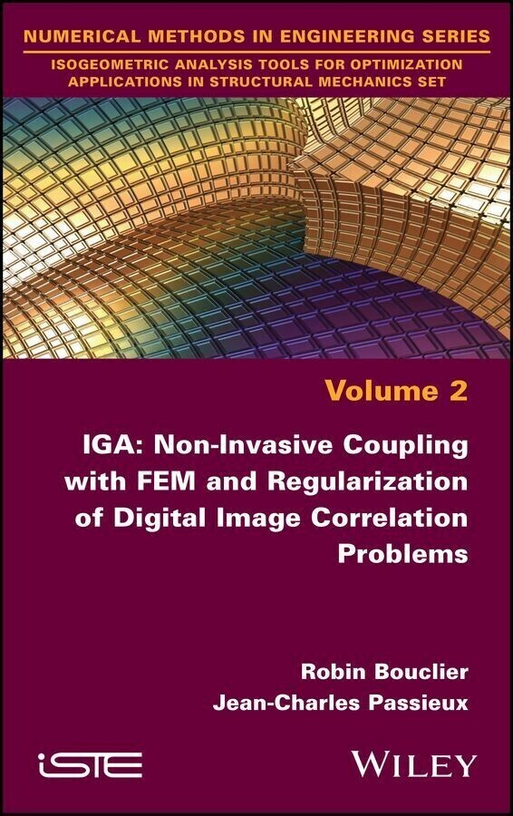 IGA: Non-Invasive Coupling with FEM and Regularization of Digital Image Correlation Problems, Volume 2 main product photo