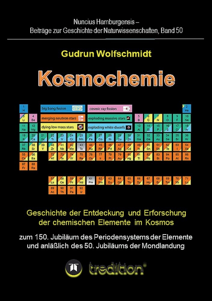 Kosmochemie - Geschichte der Entdeckung und Erforschung der chemischen Elemente im Kosmos zum 150. Jubiläum des Periodensystems der Elemente (PSE, 1869) und anläßlich des 50. Jubiläums der Mondlandung main product photo