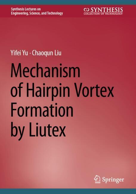 Mechanism of Hairpin Vortex Formation by Liutex main product photo