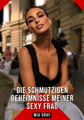Die schmutzigen geheimnisse meiner Sexy Frau