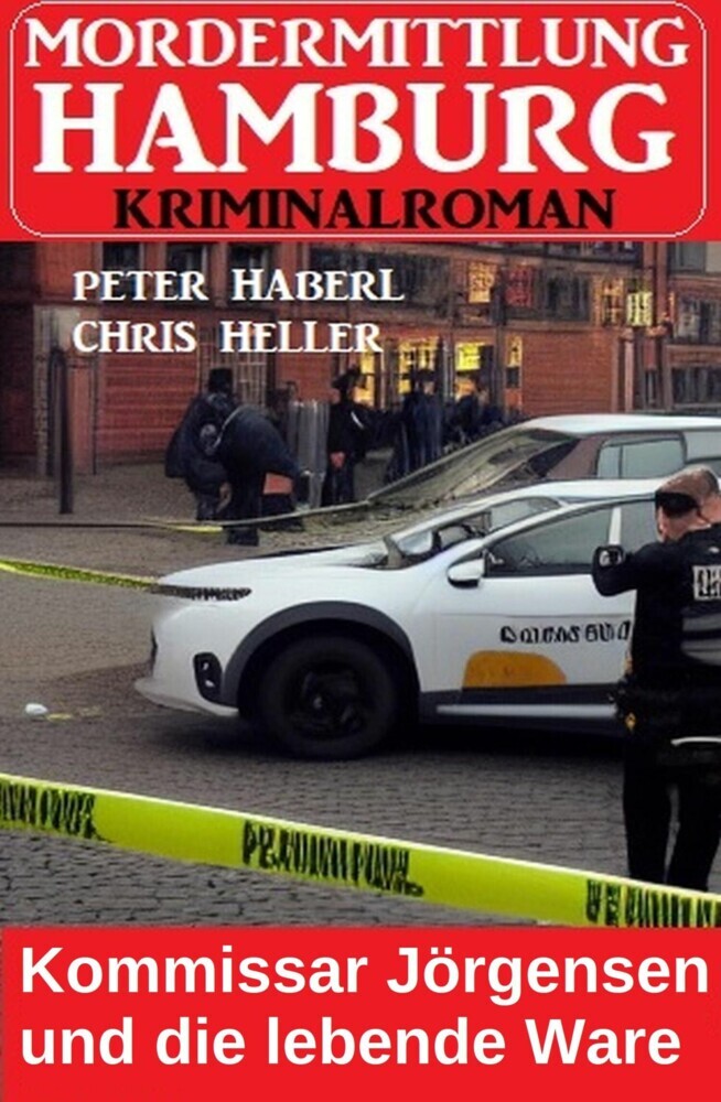 Kommissar Jörgensen und die lebende Ware: Mordermittlung Hamburg Kriminalroman main product photo