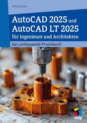 AutoCAD 2025 und AutoCAD LT 2025 für Ingenieure und Architekten