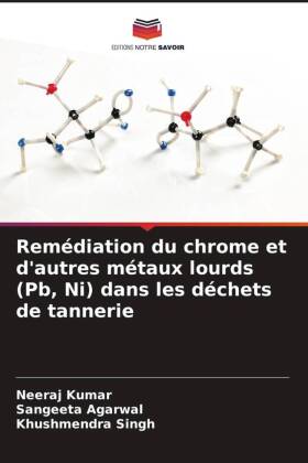 Remédiation du chrome et d'autres métaux lourds (Pb, Ni...