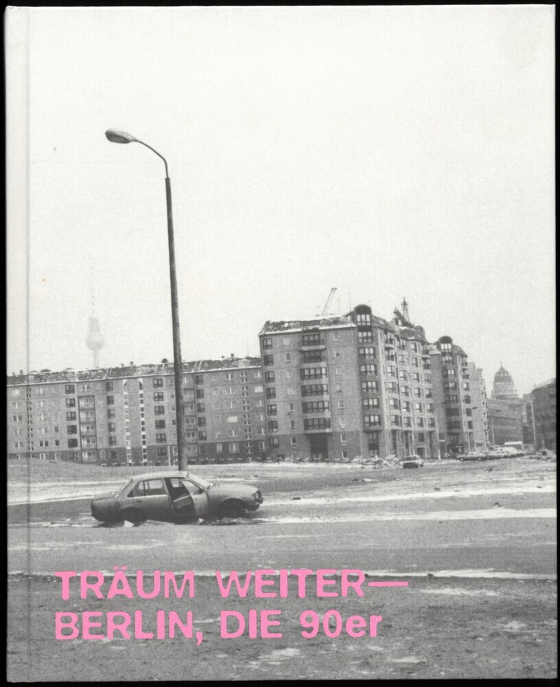 Träum Weiter - Berlin, die 90er main product photo