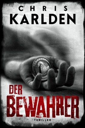 Der Bewahrer: Thriller