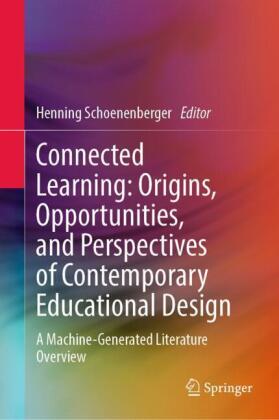 Connected Learning: Origins, Opportunities, and Perspectives of Contemporary Educational Design