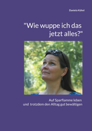 "Wie wuppe ich das jetzt alles?"
