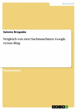 Vergleich von zwei Suchmaschinen. Google versus Bing