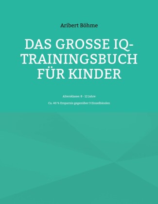 Das große IQ-Trainingsbuch für Kinder
