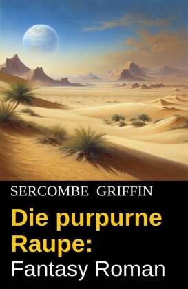 Die purpurne Raupe: Fantasy Roman