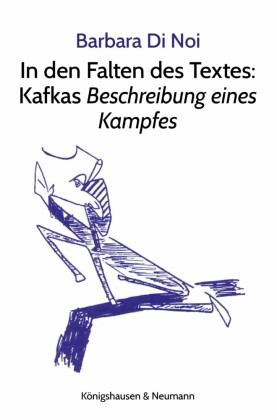 In den Falten des Textes: Kafkas Beschreibung eines Kampfes