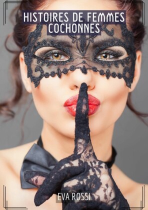 Histoires de Femmes Cochonnes