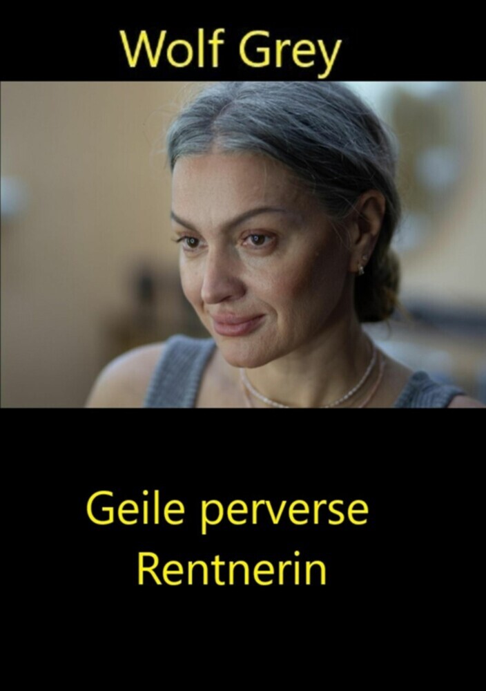 Geile perverse Rentnerin main product photo