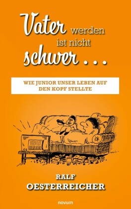 Vater werden ist nicht schwer ...