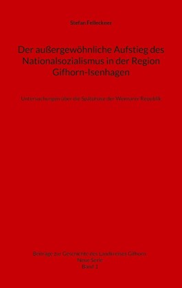 Der außergewöhnliche Aufstieg des Nationalsozialismus in der Region Gifhorn-Isenhagen