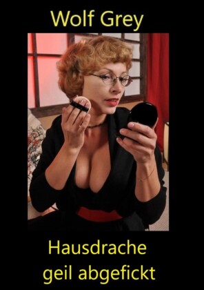 Hausdrachen geil gefickt